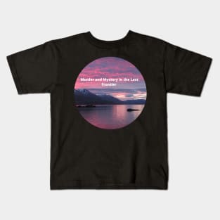 Murder in the Last Frontier Kids T-Shirt